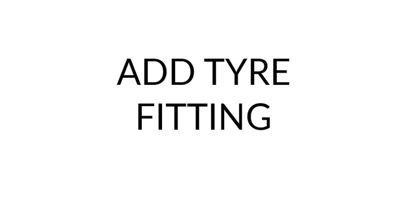 Add Tyre Fitting 1